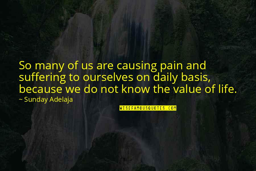 Hilst Tulsa Quotes By Sunday Adelaja: So many of us are causing pain and