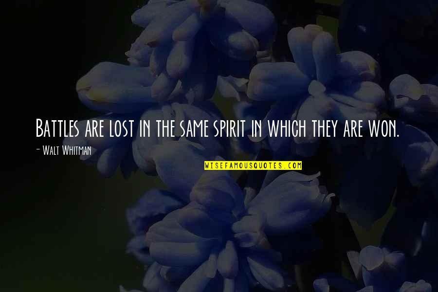 Hilted Sword Quotes By Walt Whitman: Battles are lost in the same spirit in Hilted Sword Quotes By Walt Whitman: Battles are lost in the same spirit in