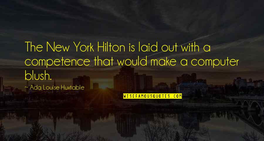 Hilton Quotes By Ada Louise Huxtable: The New York Hilton is laid out with