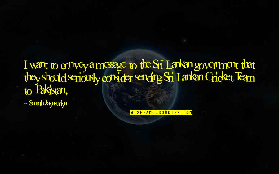 Hilux Surf Quotes By Sanath Jayasuriya: I want to convey a message to the Hilux Surf Quotes By Sanath Jayasuriya: I want to convey a message to the