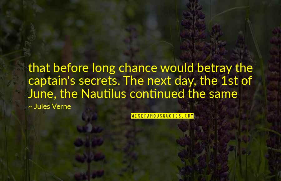 Him And Her Pic Quotes By Jules Verne: that before long chance would betray the captain's