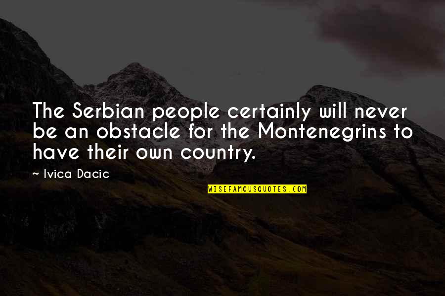 Him And Her Relationship Quotes By Ivica Dacic: The Serbian people certainly will never be an