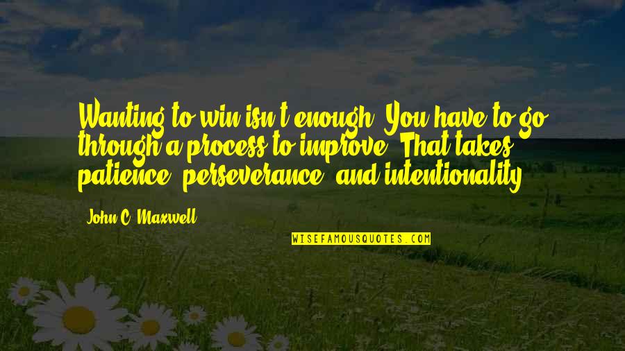 Him Being A Keeper Quotes By John C. Maxwell: Wanting to win isn't enough. You have to