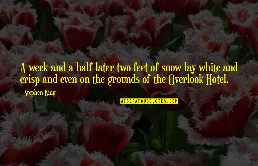 Him Being The Reason You Smile Quotes By Stephen King: A week and a half later two feet