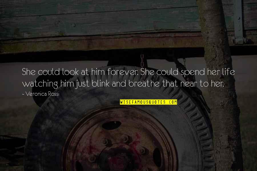 Him Forever Quotes By Veronica Rossi: She could look at him forever. She could Him Forever Quotes By Veronica Rossi: She could look at him forever. She could