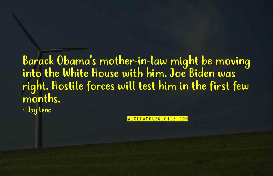 Him Moving On Quotes By Jay Leno: Barack Obama's mother-in-law might be moving into the
