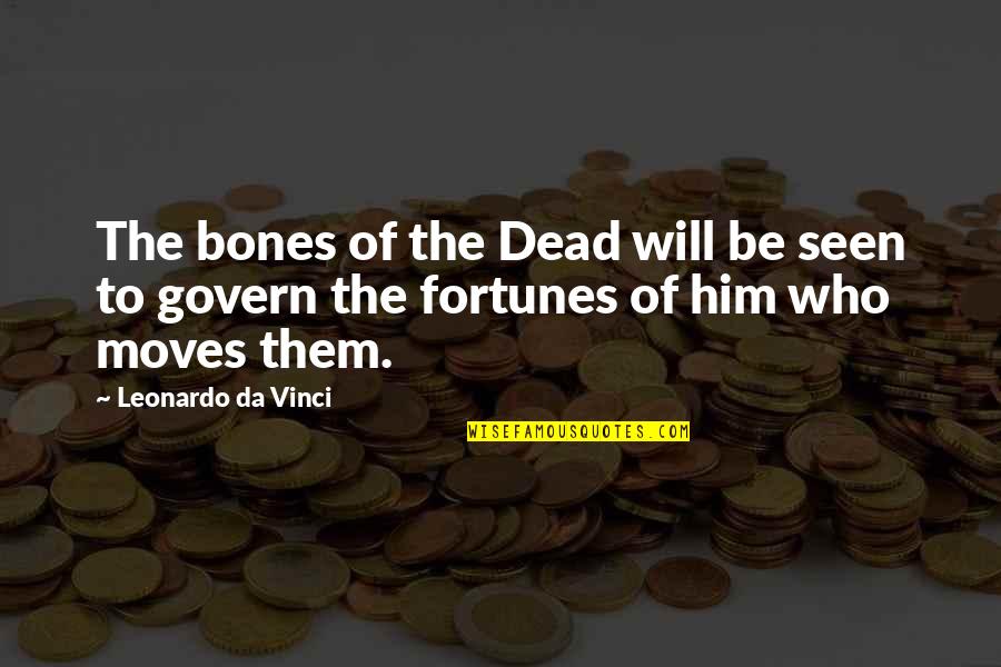 Him Moving On Quotes By Leonardo Da Vinci: The bones of the Dead will be seen