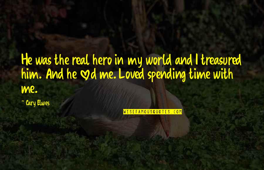 Him Quotes And Quotes By Cary Elwes: He was the real hero in my world