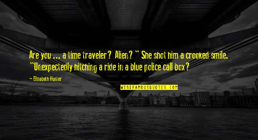 Him Smile Quotes By Elizabeth Hunter: Are you ... a time traveler? Alien?" She Him Smile Quotes By Elizabeth Hunter: Are you ... a time traveler? Alien?" She