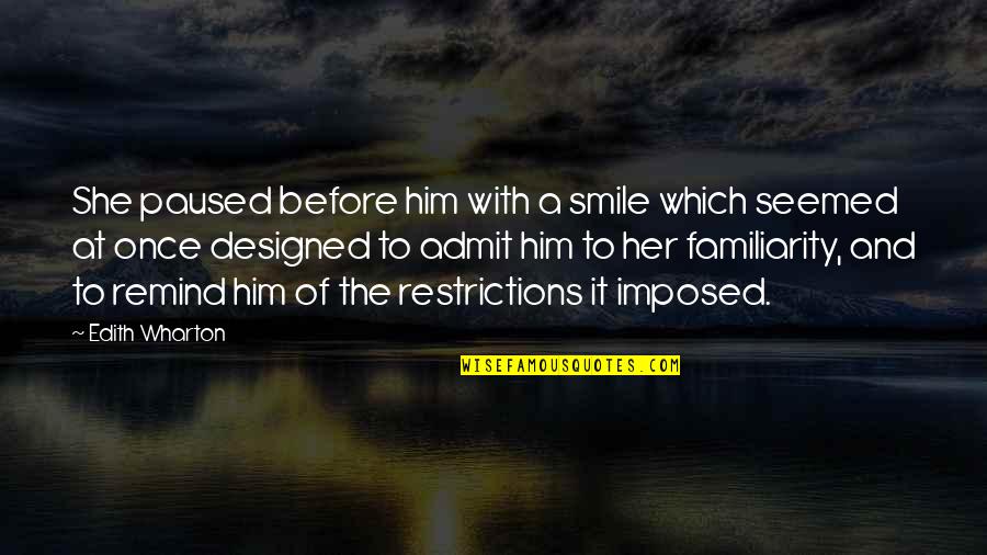 Him With Her Quotes By Edith Wharton: She paused before him with a smile which Him With Her Quotes By Edith Wharton: She paused before him with a smile which