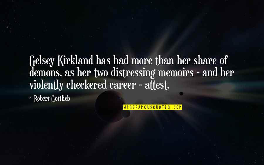 Himalaya Movie Quotes By Robert Gottlieb: Gelsey Kirkland has had more than her share