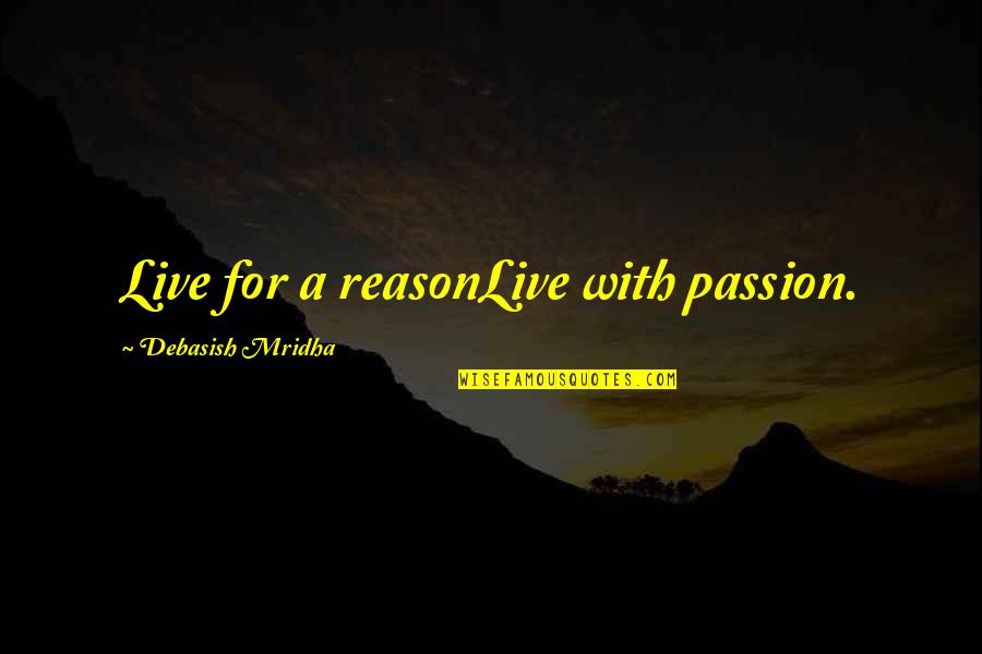 Himbo Stitch Quotes By Debasish Mridha: Live for a reasonLive with passion.