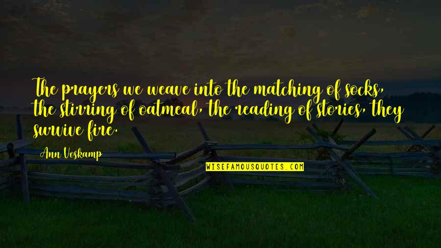 Himig Quotes By Ann Voskamp: The prayers we weave into the matching of