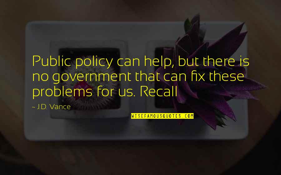 Himmler Heinrich Quotes By J.D. Vance: Public policy can help, but there is no
