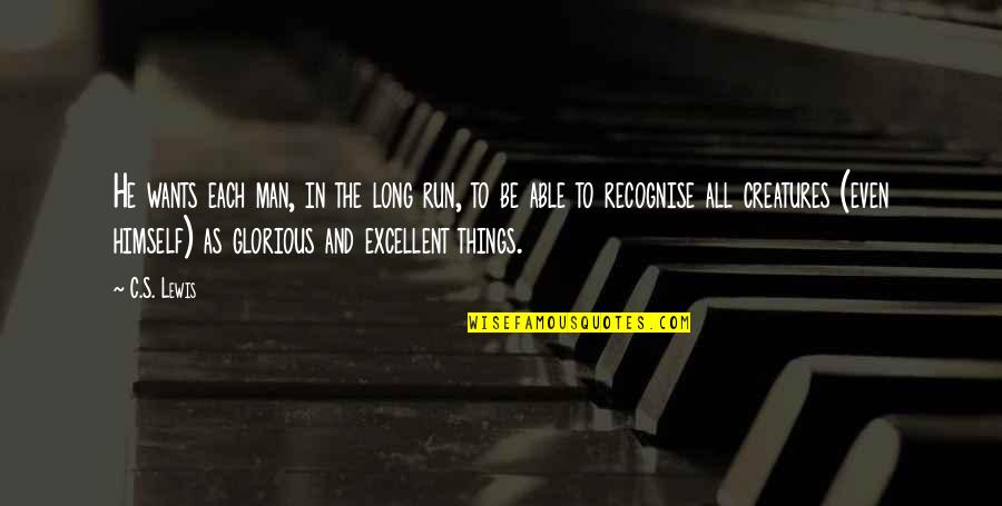 Himself Quotes By C.S. Lewis: He wants each man, in the long run, Himself Quotes By C.S. Lewis: He wants each man, in the long run,