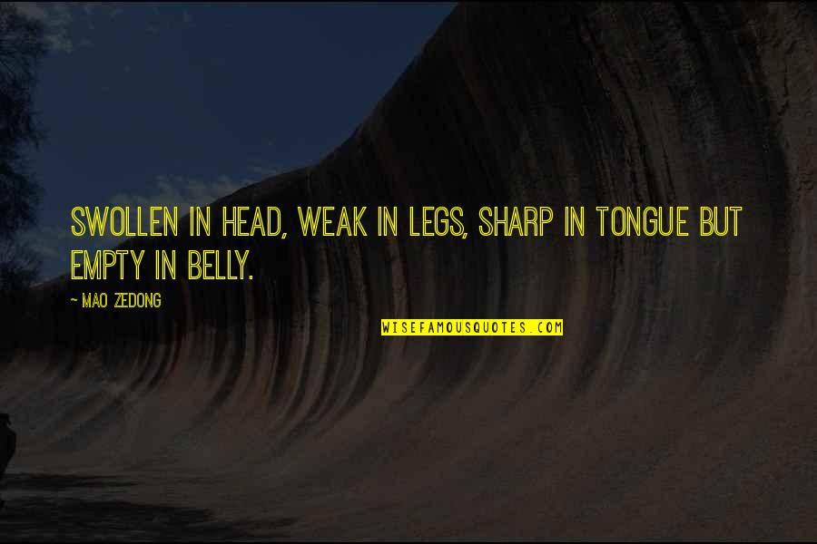 Himym Puzzles Quotes By Mao Zedong: Swollen in head, weak in legs, sharp in