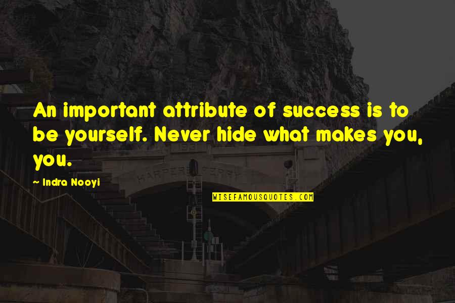Himym S7e10 Quotes By Indra Nooyi: An important attribute of success is to be