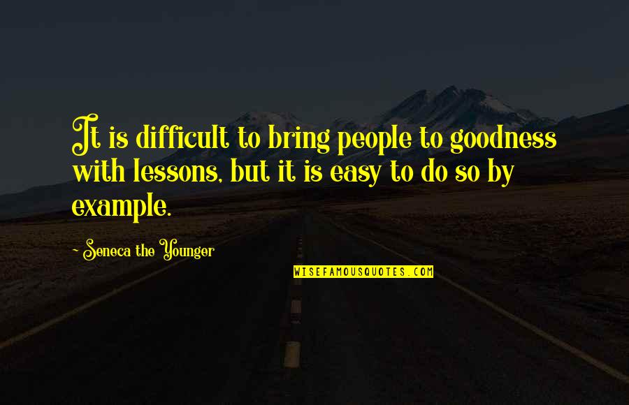 Himym S9 E17 Quotes By Seneca The Younger: It is difficult to bring people to goodness Himym S9 E17 Quotes By Seneca The Younger: It is difficult to bring people to goodness