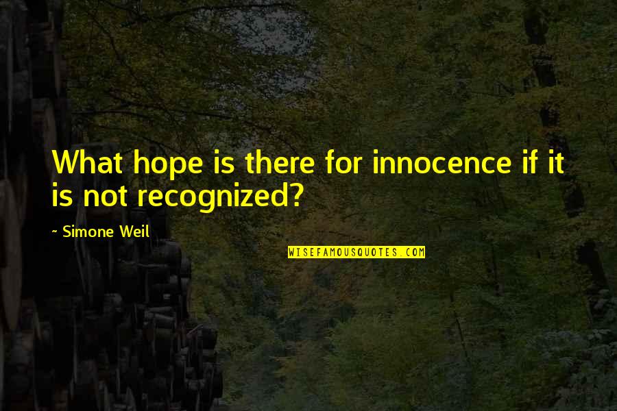 Hinako Mishuku Quotes By Simone Weil: What hope is there for innocence if it