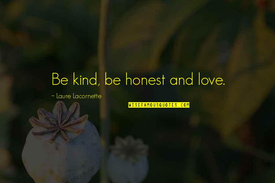 Hinata Angel Beats Quotes By Laure Lacornette: Be kind, be honest and love.