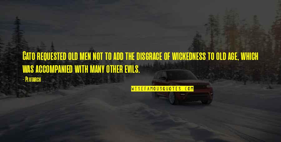 Hincapie Definicion Quotes By Plutarch: Cato requested old men not to add the Hincapie Definicion Quotes By Plutarch: Cato requested old men not to add the