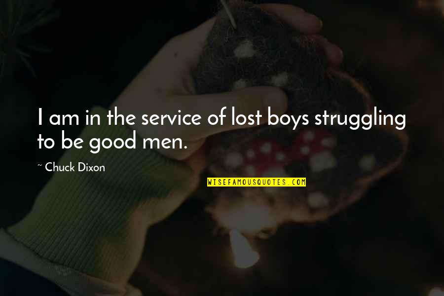Hinchazon Quotes By Chuck Dixon: I am in the service of lost boys