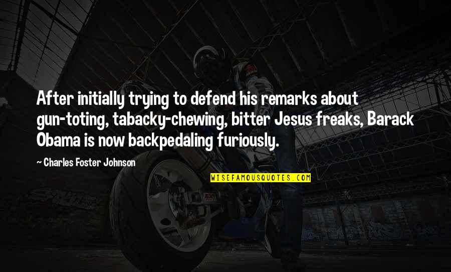 Hinckle Quotes By Charles Foster Johnson: After initially trying to defend his remarks about Hinckle Quotes By Charles Foster Johnson: After initially trying to defend his remarks about