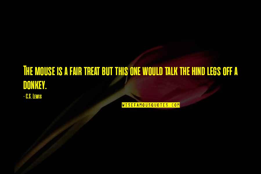 Hind Quotes By C.S. Lewis: The mouse is a fair treat but this Hind Quotes By C.S. Lewis: The mouse is a fair treat but this