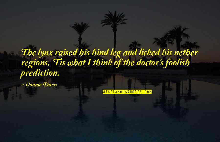 Hind Quotes By Vonnie Davis: The lynx raised his hind leg and licked Hind Quotes By Vonnie Davis: The lynx raised his hind leg and licked