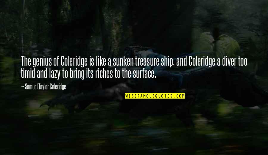 Hindash Palette Quotes By Samuel Taylor Coleridge: The genius of Coleridge is like a sunken Hindash Palette Quotes By Samuel Taylor Coleridge: The genius of Coleridge is like a sunken