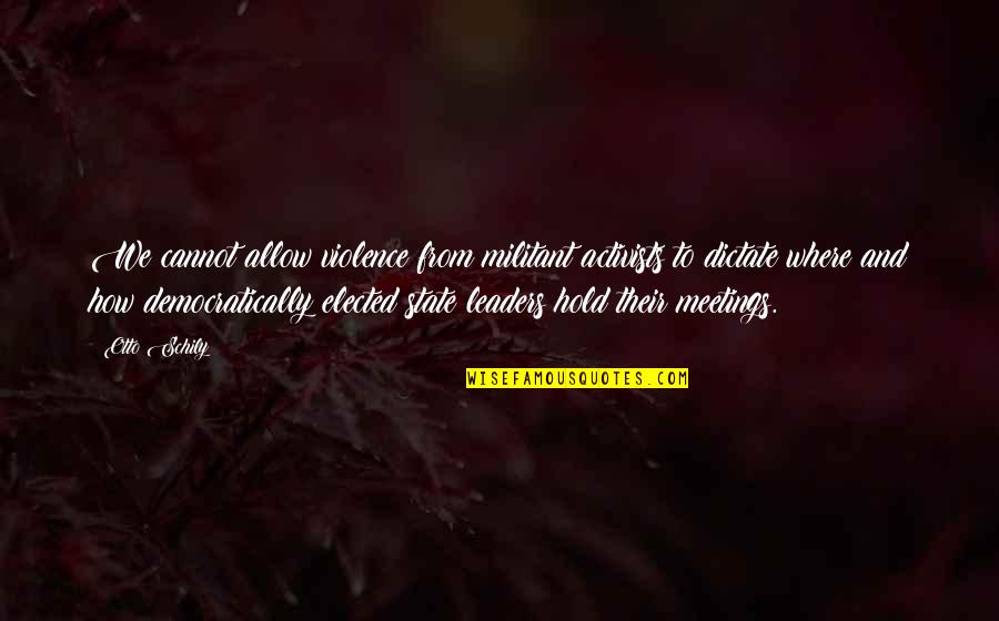 Hindemith Symphonic Metamorphosis Quotes By Otto Schily: We cannot allow violence from militant activists to Hindemith Symphonic Metamorphosis Quotes By Otto Schily: We cannot allow violence from militant activists to