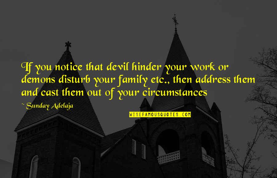 Hinder Quotes By Sunday Adelaja: If you notice that devil hinder your work