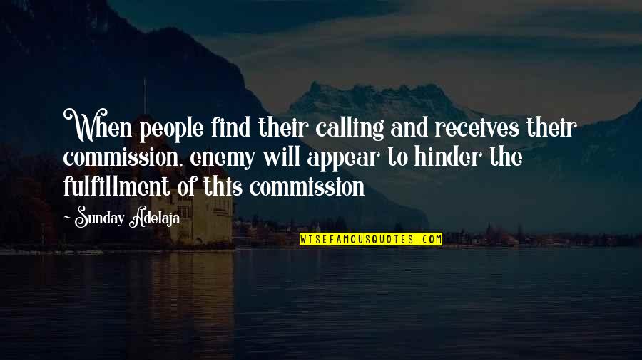 Hinder Quotes By Sunday Adelaja: When people find their calling and receives their