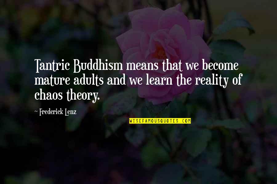 Hindering Success Quotes By Frederick Lenz: Tantric Buddhism means that we become mature adults
