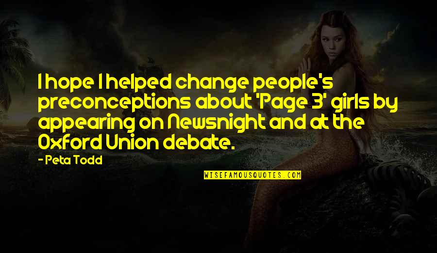 Hindhead Common Quotes By Peta Todd: I hope I helped change people's preconceptions about Hindhead Common Quotes By Peta Todd: I hope I helped change people's preconceptions about