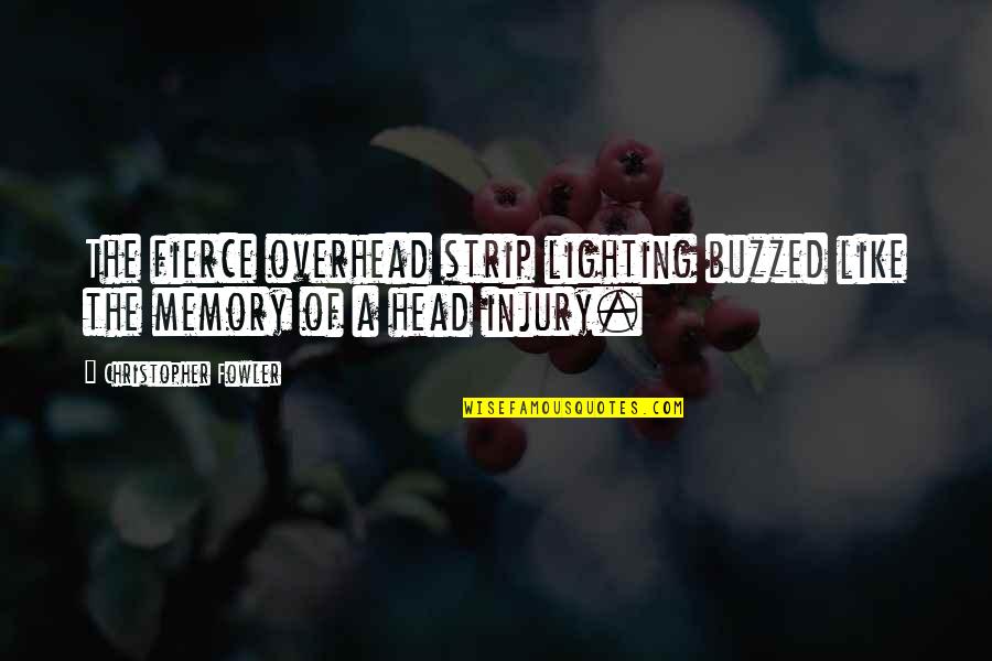 Hindi About Life Quotes By Christopher Fowler: The fierce overhead strip lighting buzzed like the Hindi About Life Quotes By Christopher Fowler: The fierce overhead strip lighting buzzed like the