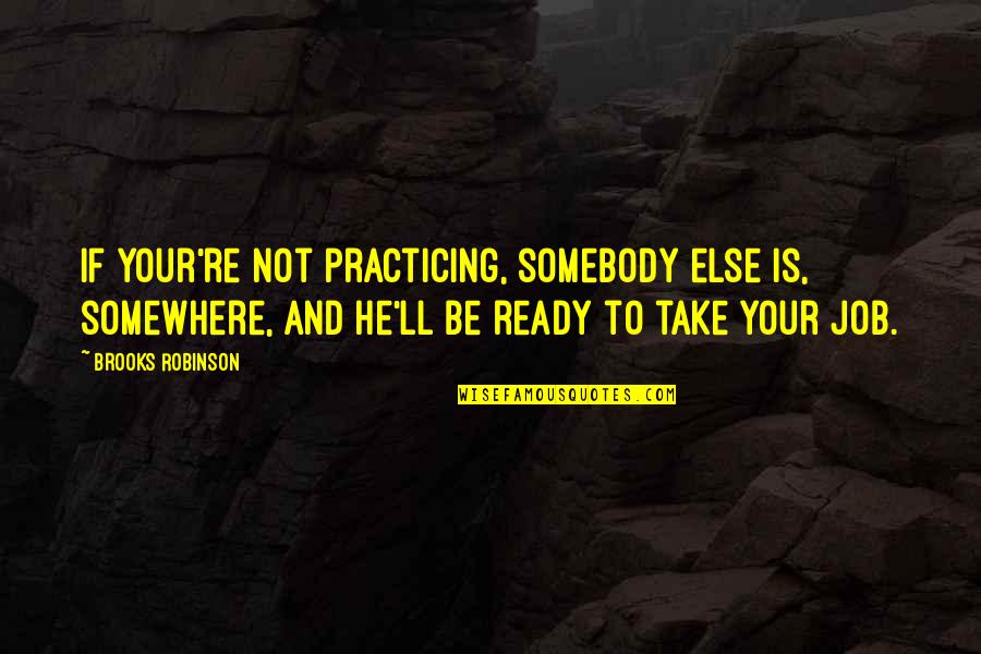 Hindi Font Attitude Quotes By Brooks Robinson: If your're not practicing, somebody else is, somewhere, Hindi Font Attitude Quotes By Brooks Robinson: If your're not practicing, somebody else is, somewhere,