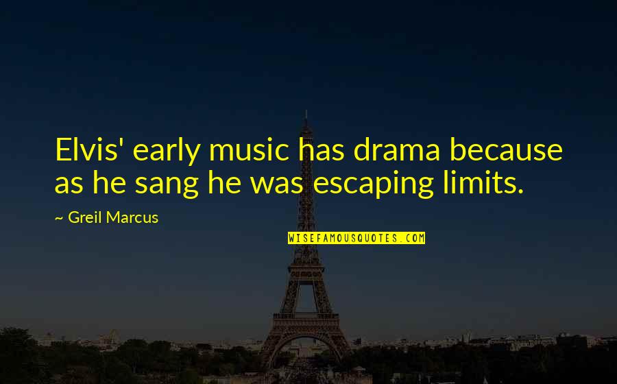 Hindi Font Attitude Quotes By Greil Marcus: Elvis' early music has drama because as he