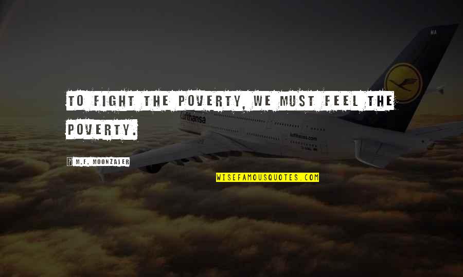 Hindi Font Motivational Quotes By M.F. Moonzajer: To fight the poverty, we must feel the