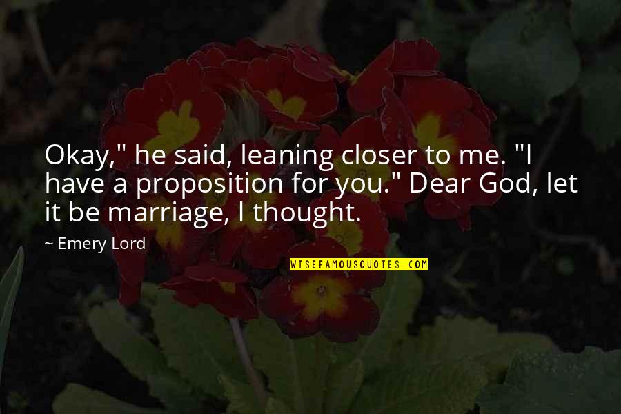 Hindi Gali Quotes By Emery Lord: Okay," he said, leaning closer to me. "I