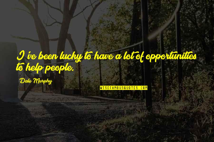 Hindi Kita Mahal Quotes By Dale Murphy: I've been lucky to have a lot of