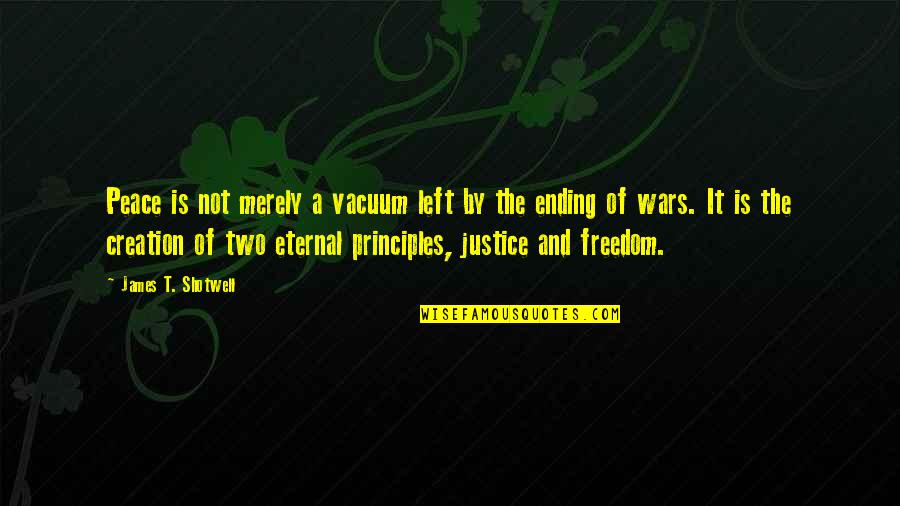 Hindi Language Quotes By James T. Shotwell: Peace is not merely a vacuum left by Hindi Language Quotes By James T. Shotwell: Peace is not merely a vacuum left by