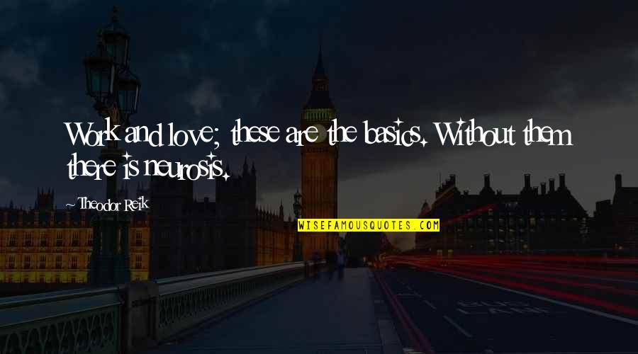 Hindi Language Quotes By Theodor Reik: Work and love; these are the basics. Without