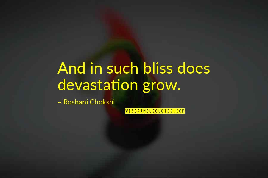 Hindi Lyrics Quotes By Roshani Chokshi: And in such bliss does devastation grow.