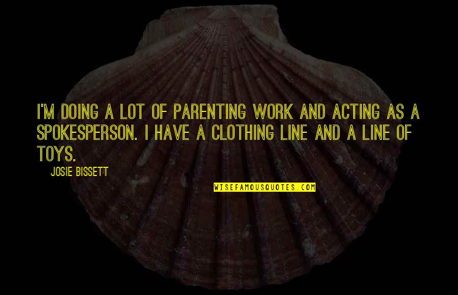 Hindi Motivational Quotes By Josie Bissett: I'm doing a lot of parenting work and