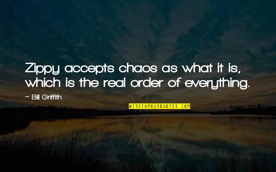 Hindi Na Kita Kailangan Quotes By Bill Griffith: Zippy accepts chaos as what it is, which