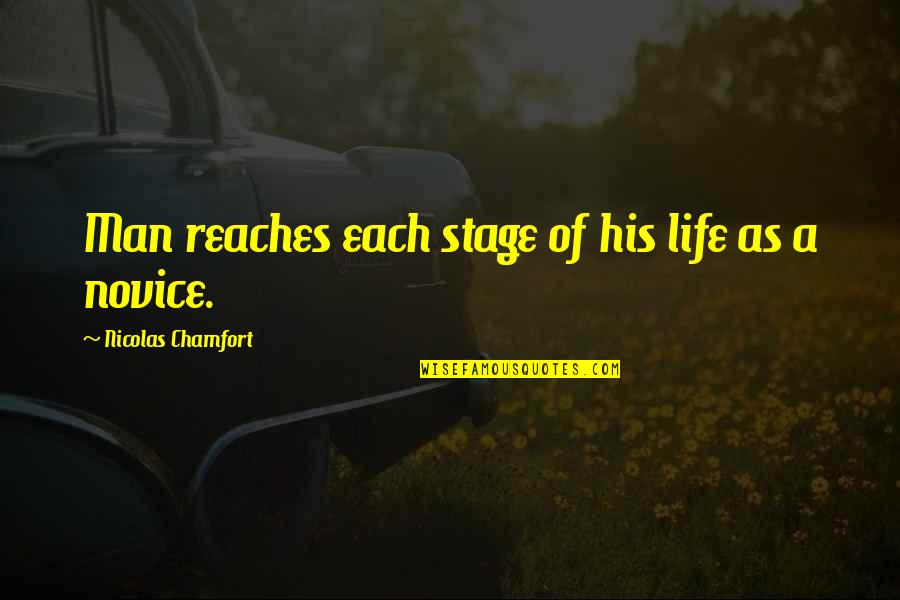 Hindmost Quotes By Nicolas Chamfort: Man reaches each stage of his life as