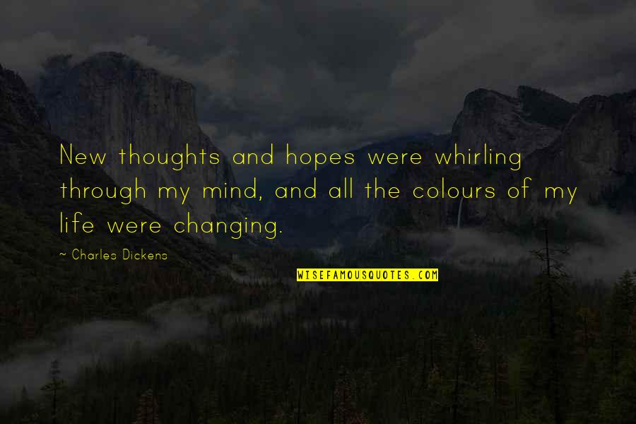 Hindsight Is Always 20 20 Quotes By Charles Dickens: New thoughts and hopes were whirling through my Hindsight Is Always 20 20 Quotes By Charles Dickens: New thoughts and hopes were whirling through my