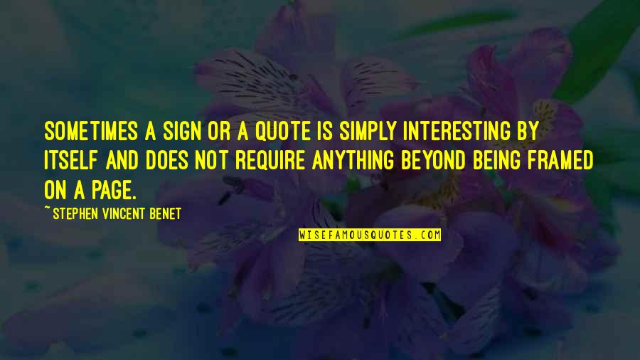 Hinduism Holy Book Quotes By Stephen Vincent Benet: Sometimes a sign or a quote is simply