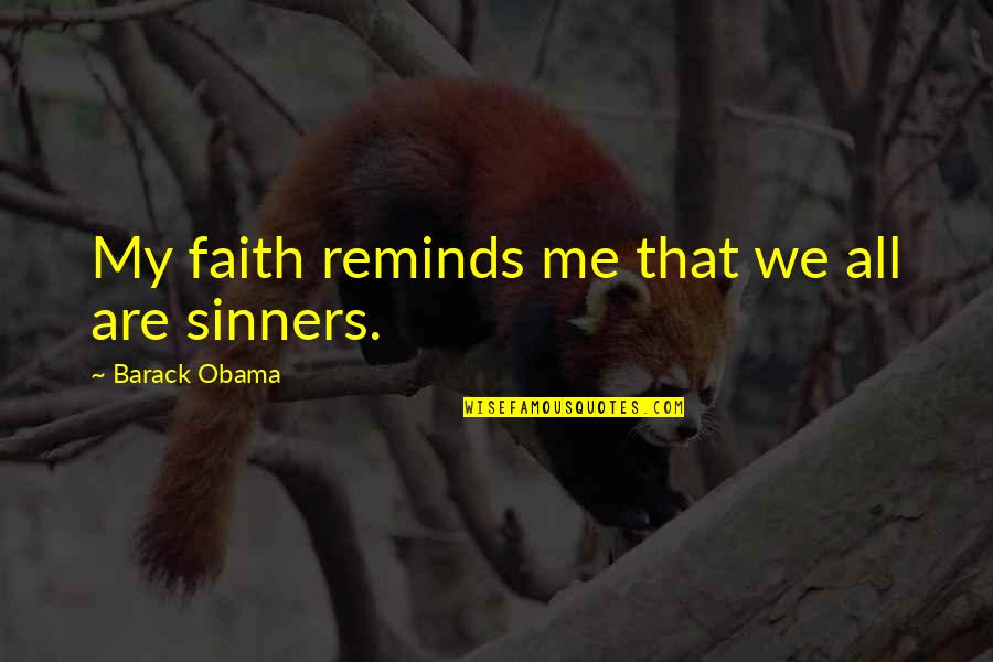 Hindwing Quotes By Barack Obama: My faith reminds me that we all are